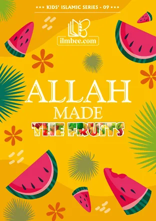 Cover of Allah Made the Fruits, ilmbee Series 01 book 09