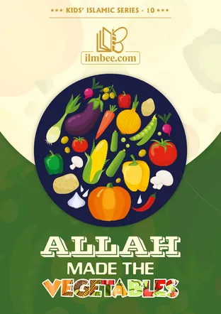Cover of Allah Made the Vegetables, ilmbee Series 01 book 10