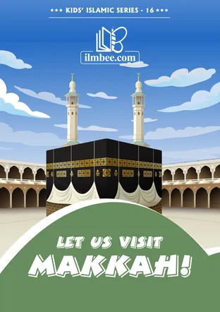 Cover of Let Us Visit Makkah, ilmbee Series 01 book 16