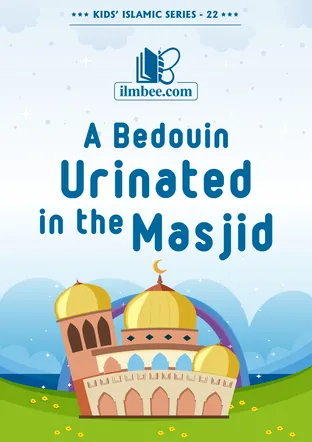 Cover of A Bedouin Urinated in the Masjid, ilmbee Series 01 book 22