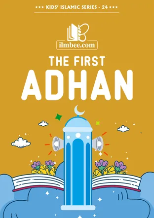 Cover of The First Adhan, ilmbee Series 01 book 24