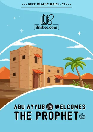 Cover of Abu Ayyub Welcomes the Prophet, ilmbee Series 01 book 35