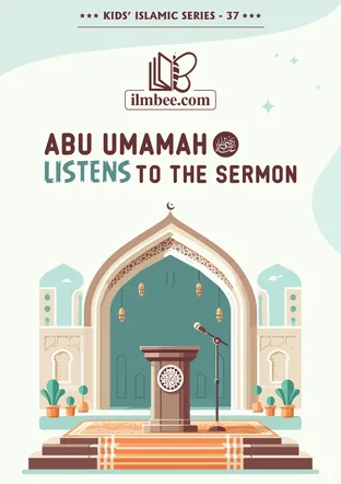 Cover of Abu Umamah Listens to the Sermon, ilmbee Series 01 book 37