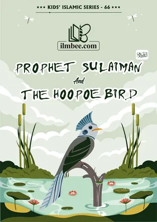 Cover of Prophet Sulaiman and the Hoopoe Bird, ilmbee Series 01 book 66