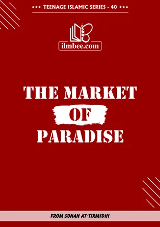 Cover of The Market of Paradise, Teenage Islamic Series book 40